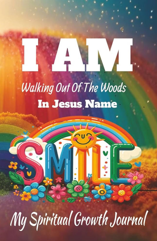 I AM - Walking Out of The Woods Spiritual Growth Journal